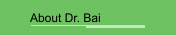 About Dr. Bai 