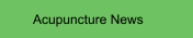 Acupuncture News 
